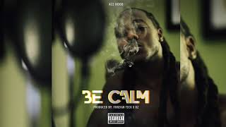 Ace hood • be calm ♤♤☆☆