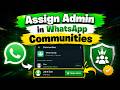 How to Assign Admin in WhatsApp Communities | Unlock Hidden Community Features