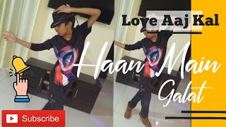 Haan Main Galat| Full Dance Coverup|Love Aaj Kal 2| Twist| Kartik Aryan| Sara Ali Khan|