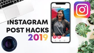 Instagram Post Hacks for Creators 2019