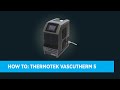 How To: Thermotek VascuTherm 5