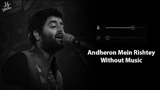 Andheron Mein Rishtey (Without Music Vocals Only) | Arijit Singh | Saheb Biwi Aur Gangster 3