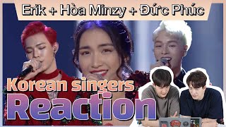 Korean singers🇰🇷React to Erik + Đức Phúc + Hòa Minzy🇻🇳  Cùng đành thôi + Y.Ê.U 2017 MAMA in Vietnam