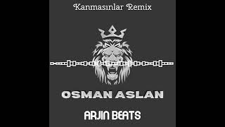 Kanmasınlar Remix | Arjin BEATS