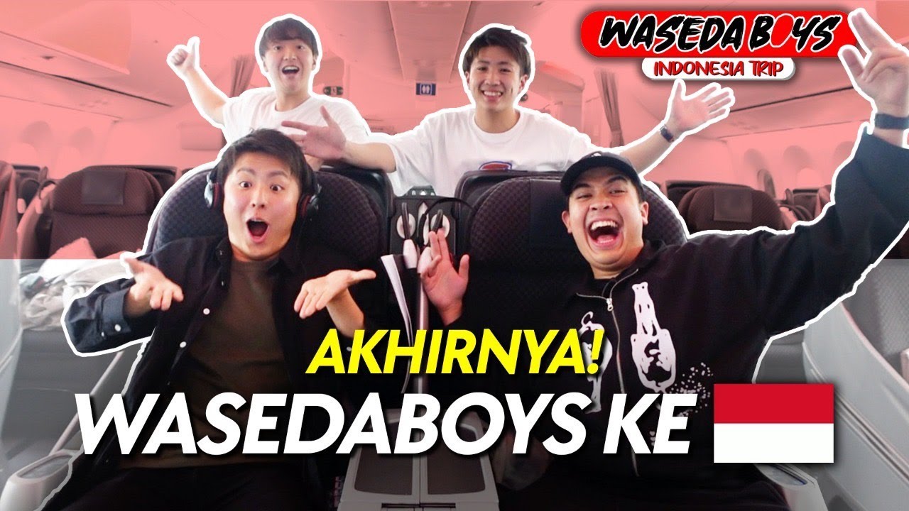 AKHIRNYA WASEDABOYS INDONESIA TRIP DIMULAI! BERANGKAT KE INDONESIA!