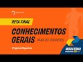 Reta final - Conhecimentos Gerais para os Correios #maratonaqc