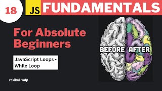 #18 Introduction to While Loop | Infinite Loop 😡 | JavaScript Bangla Tutorial
