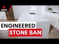 States around Australia first to ban engineered stone benchtops | 7NEWS Australia