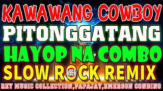 Kawawang Cowboy💌Slow Rock Love Song nonstop 70s 80s 90s - Slow Rock Remix 2023💥 Rey Music Collection