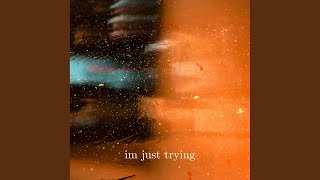 Im just Trying (Extended Mix)