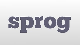 sprog meaning and pronunciation