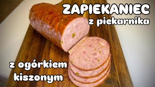 ZAPIEKANIEC… z piekarnika z ogórkiem kiszonym…