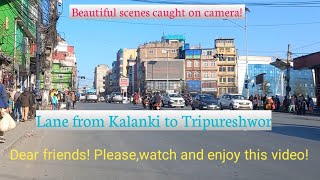 Beautiful scenes caught on camera#Lane from Kalanki to Tripureshwor#Please,enjoy this video!