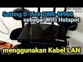 Setting D-Link DWR-M960 sebagai WiFi Hotspot menggunakan Kabel LAN