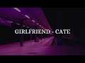 CATE  - GIRLFRIEND (Lyric Video)