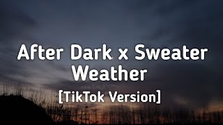 After Dark x Sweater Weather (Lyrics) "Cause it's too cold As the hours pass" tiktok version