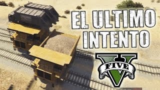 GTA V - EL ULTIMO INTENTO ¡¡FUCKING TREN DE LOS !%\u0026@$ - Grand Theft Auto 5