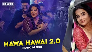 Hawa Hawai 2.0 | Remix | DJ SUJIT | Tumhari Sulu | Vidya Balan | Vidya Balan, Neha Dhupia & Malishka