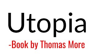 Utopia: Book by Thomas More in Hindi summary Explanation and full analysis