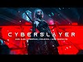 CYBERSLAYER - Cyberpunk / Dark Techno / Cyberphonk / Industrial Bass Mix