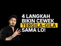 4 Langkah Bikin CEWEK TERGILA-GILA Sama Lo‼️