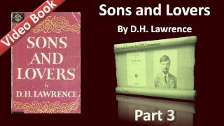 Part 03 - Sons and Lovers Audiobook by D. H. Lawrence (Ch 05-06)