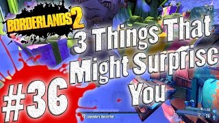 Borderlands 2 | 3 Things That Might Surprise You | Episode 36