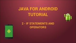 Java for Android - 2 - if statement and operators