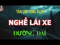 Chuyện Tâm Linh TÀI XẾ BẮC NAM Gặp Quỷ