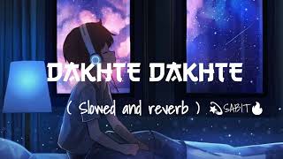 Dekhte Dekhte [Slowed+Reverb] - 3d audio | Sabit Editz  | no copy right