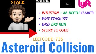 Asteroid Collision | Intuition | Dry Run | Leetcode-735 | Uber | Lyft | Explanation ➕ Live Coding