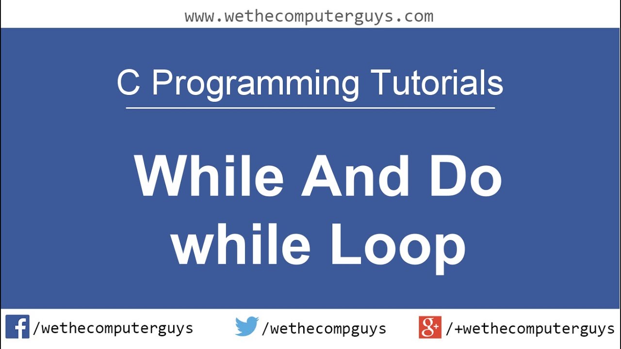 C Programming Language Tutorial Lect 13 While And Do While Youtube
