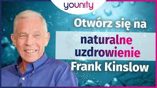 Otwórz się na naturalne uzdrowienie: Jak przestać próbować a zacząć być 💫Frank Kinslow