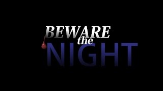 Beware the Night