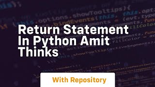 Return statement in python amit thinks