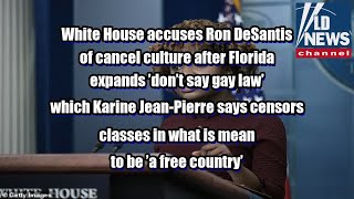 Reporter: White House accuses Ron DeSantis of cancel culture after Florida expands 'don't say ga...