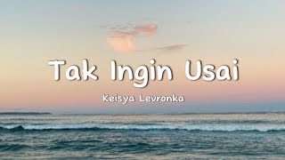 Keisya Levronka - TAK INGIN USAI (Lirik Lagu) Terluka Dan Menangis Tapi Kuterima@THELIRIK01_