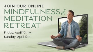 Mindfulness Exercises - Online Mindfulness \u0026 Meditation Retreat April 15th -  April 17th