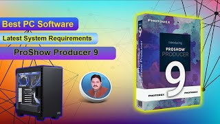 ProShow Producer 9 System Requirements || AS Technical