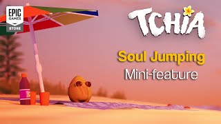 TCHIA - Soul-jumping Mini-Feature