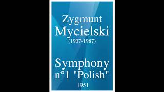 Zygmunt Mycielski (1907-1987): Symphony No. 1 \