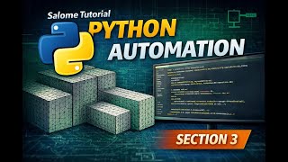 Salome Tutorial | Section 3 — Python Journals + Automation Inside SALOME