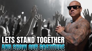 Lets Stand Together And Show Our Gratitude | If You Had It Once, You Can Get It Again