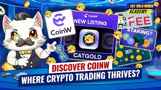 Discover CoinW: Where Crypto Trading Thrives ⚡️CAT GOLD MINER ACADEMY