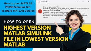 How to open latest version MATLAB Simulink in lowest version MATLAB | Simulink preference setting