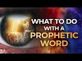How to Activate a Prophetic Word Spoken Over You