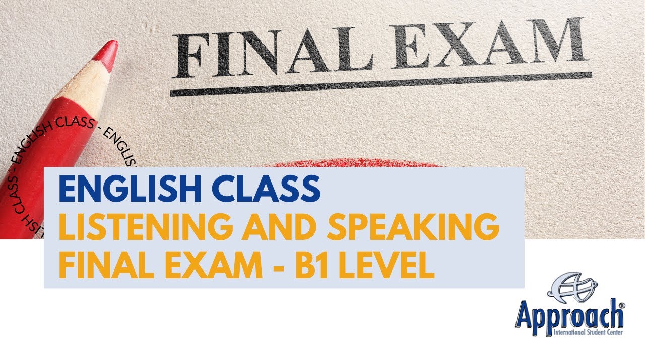 Listening And Speaking Final Exam | B1 Level - YouTube