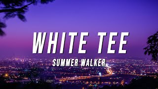 Summer Walker - White Tee (TikTok Remix) [Lyrics]