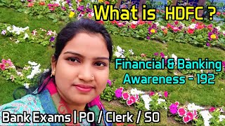 What is HDFC ? | Financial \u0026 Banking Awareness - 192 | Bank Exams | PO / Clerk / SO