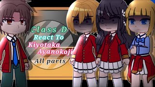 Class D React To Ayanokoji Kiyotaka All Parts | Classroom of the elite | [GCRV]
